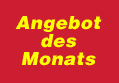 Angebot des Monats